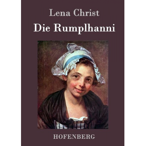 Lena Christ - Die Rumplhanni