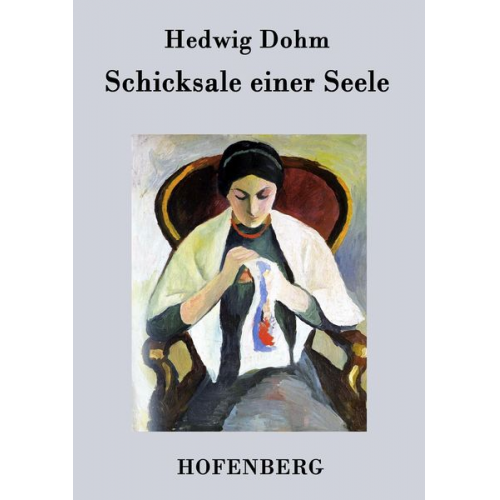 Hedwig Dohm - Schicksale einer Seele