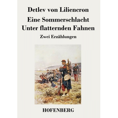 Detlev Liliencron - Eine Sommerschlacht / Unter flatternden Fahnen