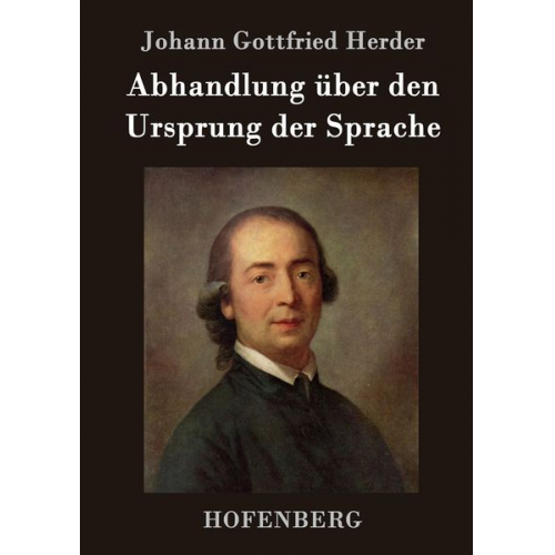 Johann Gottfried Herder - Abhandlung über den Ursprung der Sprache