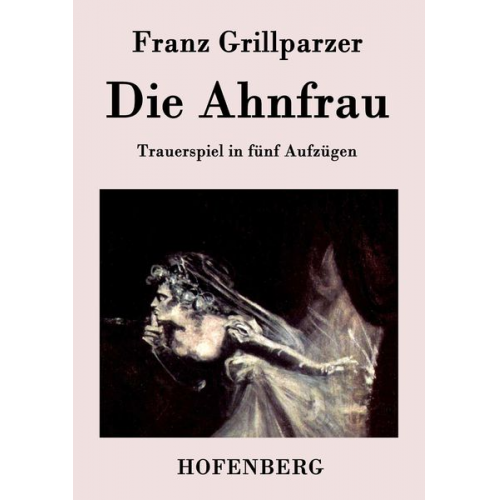 Franz Grillparzer - Die Ahnfrau