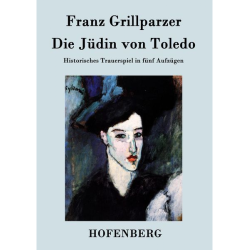 Franz Grillparzer - Die Jüdin von Toledo
