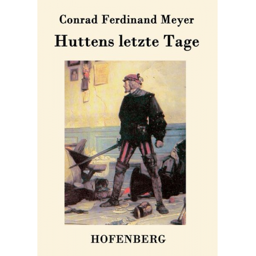 Conrad Ferdinand Meyer - Huttens letzte Tage