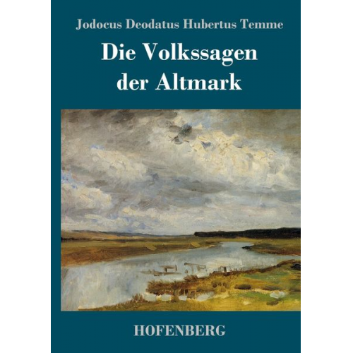 Jodocus Deodatus Hubertus Temme - Die Volkssagen der Altmark