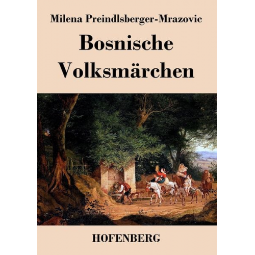 Milena Preindlsberger-Mrazovic - Bosnische Volksmärchen