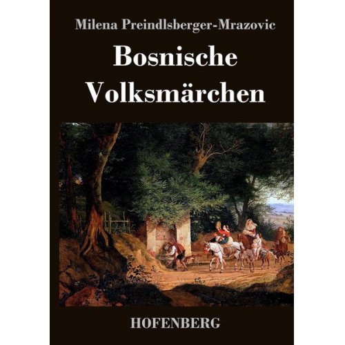 Milena Preindlsberger-Mrazovic - Bosnische Volksmärchen