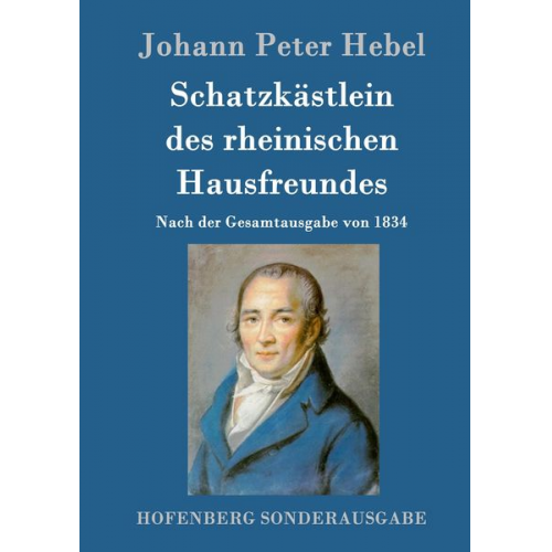 Johann Peter Hebel - Schatzkästlein des rheinischen Hausfreundes