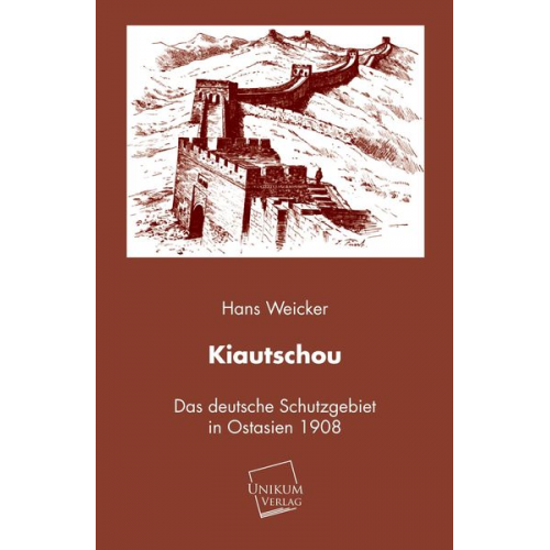 Hans Weicker - Weicker, H: Kiautschou