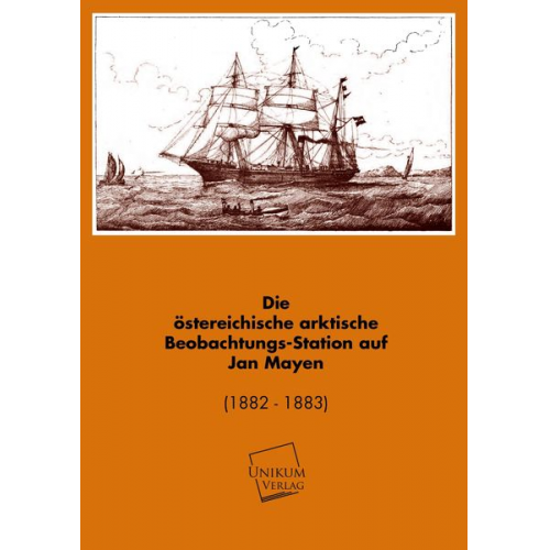 Anonymus: Die österreichische arktische Beobachtungs-Station