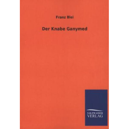 Franz Blei - Der Knabe Ganymed