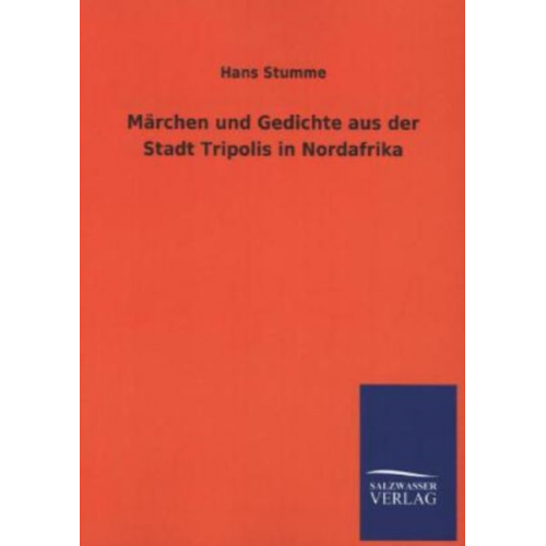 Hans Stumme - Märchen und Gedichte aus der Stadt Tripolis in Nordafrika