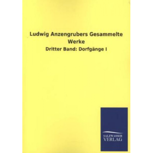 Ludwig Anzengruber - Ludwig Anzengrubers Gesammelte Werke