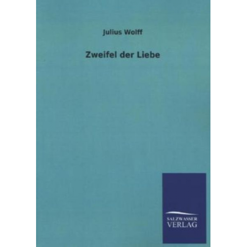 Julius Wolff - Zweifel der Liebe