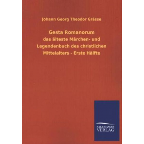 Johann Georg Theodor Grässe - Gesta Romanorum