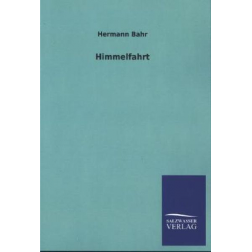 Hermann Bahr - Himmelfahrt