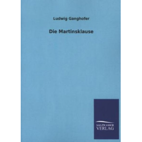 Ludwig Ganghofer - Die Martinsklause