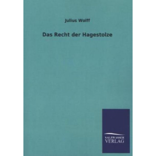 Julius Wolff - Das Recht der Hagestolze