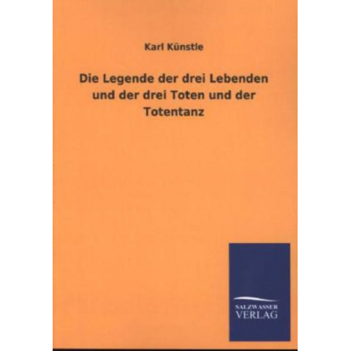 Karl Künstle - Die Legende der drei Lebenden und der drei Toten und der Totentanz