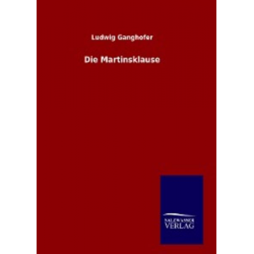 Ludwig Ganghofer - Die Martinsklause