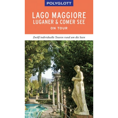 Susanne Kilimann - POLYGLOTT on tour Reiseführer Lago Maggiore, Luganer & Comer See