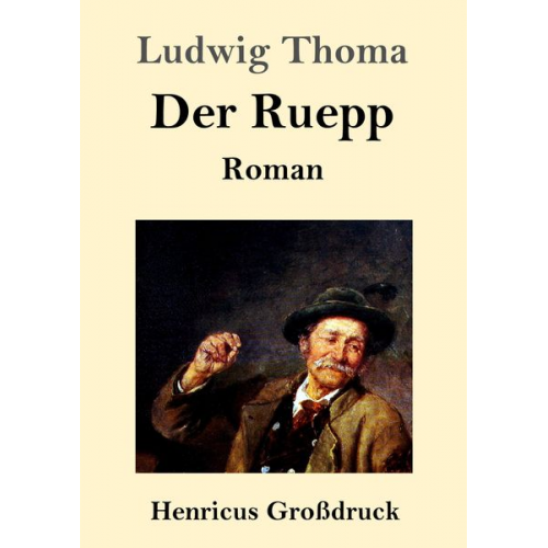 Ludwig Thoma - Der Ruepp (Großdruck)