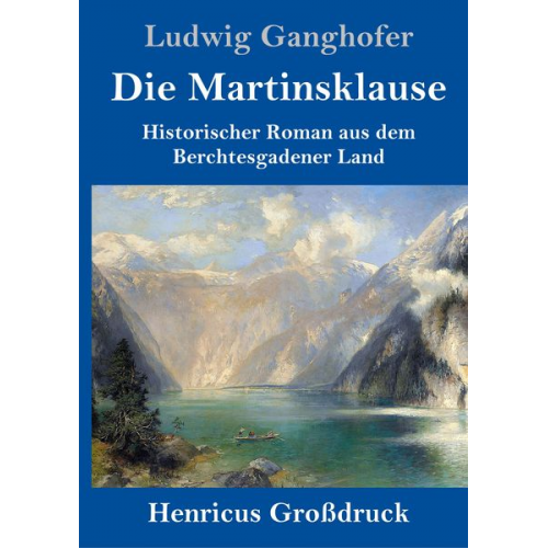 Ludwig Ganghofer - Die Martinsklause (Großdruck)