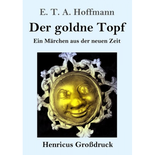 E.T.A. Hoffmann - Der goldne Topf (Großdruck)