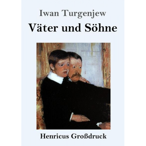 Iwan Turgenjew - Väter und Söhne (Großdruck)