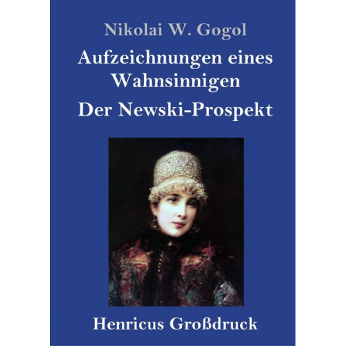 Nikolai Wassiljewitsch Gogol - Aufzeichnungen eines Wahnsinnigen / Der Newski-Prospekt (Großdruck)