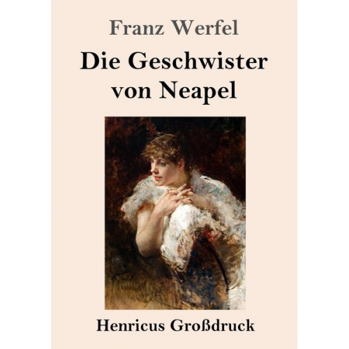 Franz Werfel - Die Geschwister von Neapel (Großdruck)