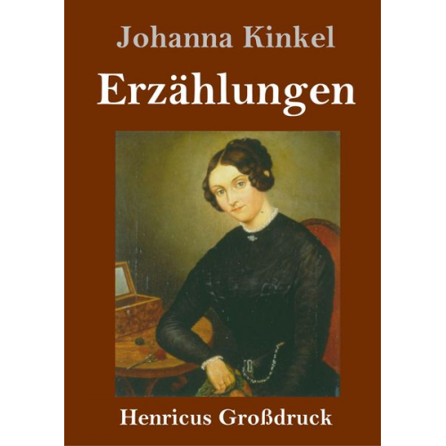 Johanna Kinkel - Erzählungen (Großdruck)