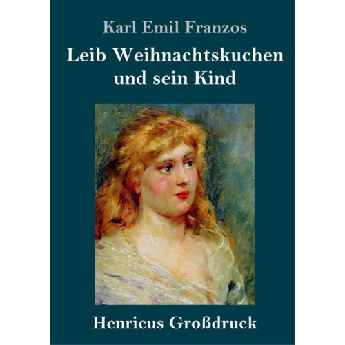 Karl Emil Franzos - Leib Weihnachtskuchen und sein Kind (Großdruck)