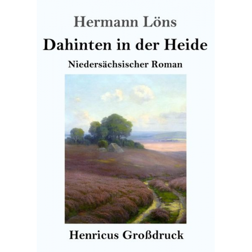 Hermann Löns - Dahinten in der Heide (Großdruck)