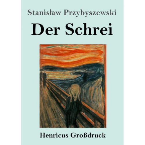 Stanislaw Przybyszewski - Der Schrei (Großdruck)