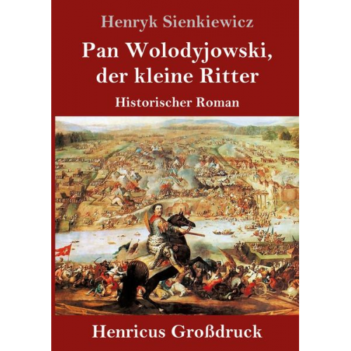 Henryk Sienkiewicz - Pan Wolodyjowski, der kleine Ritter (Großdruck)