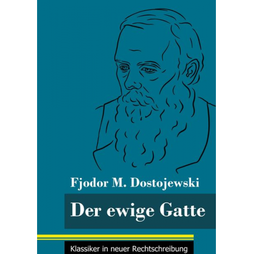 Fjodor M. Dostojewski - Der ewige Gatte