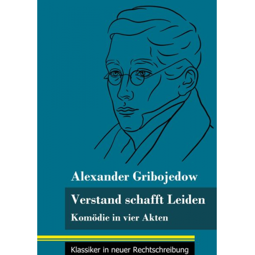 Alexander Gribojedow - Verstand schafft Leiden