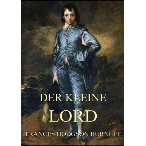 Frances Hodgson Burnett - Der kleine Lord