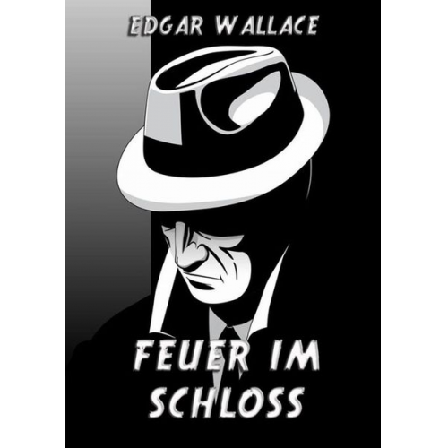 Edgar Wallace - Feuer im Schloss