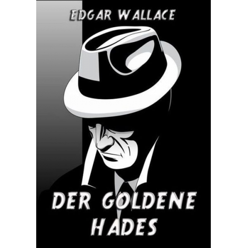 Edgar Wallace - Der goldene Hades