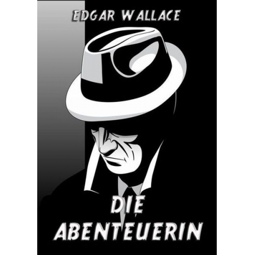 Edgar Wallace - Die Abenteuerin