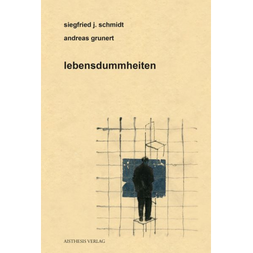 Siegfried J. Schmidt - Lebensdummheiten