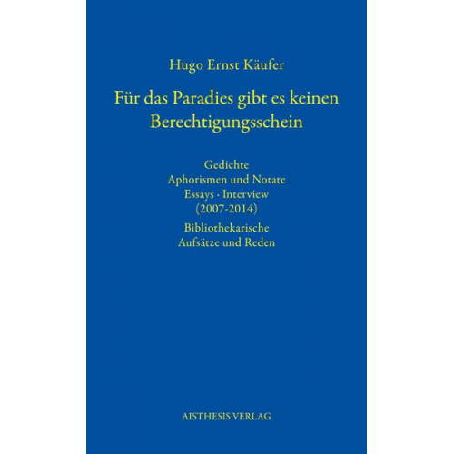 Hugo Ernst Käufer - Für das Paradies gibt es keinen Berechtigungsschein