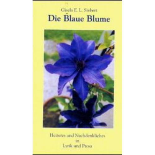 Gisela E. L. Siebert - Die Blaue Blume