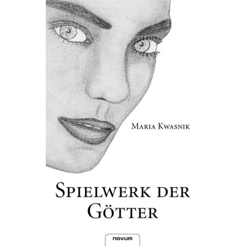 Maria Kwasnik - Spielwerk der Götter