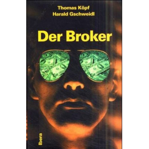 Harald Gschweidl Thomas Köpf - Der Broker