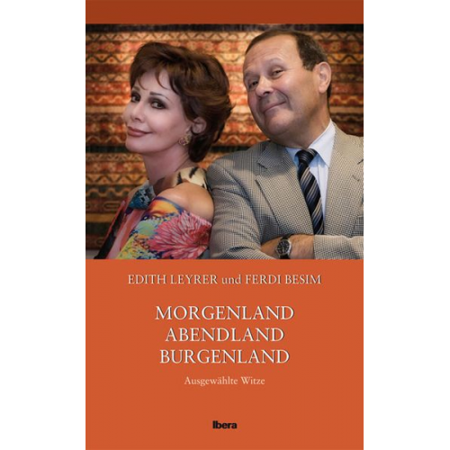 Edith Leyrer Ferdi Besim - Morgenland – Abendland – Burgenland