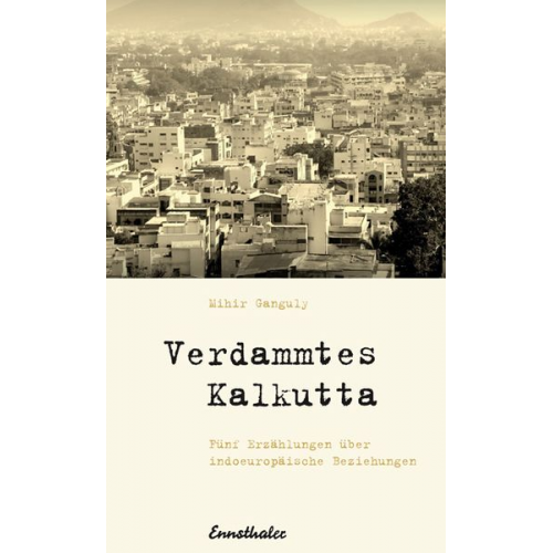 Mihir Ganguly - Verdammtes Kalkutta