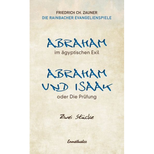 Friedrich Ch. Zauner - Abraham im ägyptischen Exil /Abraham und Isaak oder die Prüfung