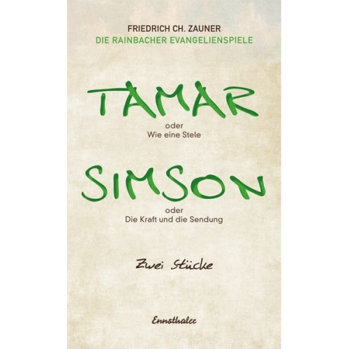 Friedrich Ch. Zauner - Tamar oder Wie eine Stele / Simson oder Die Kraft und die Sendung